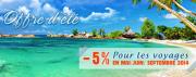 -5% pour les voyages en Mai/Juin/ Septembre 2014